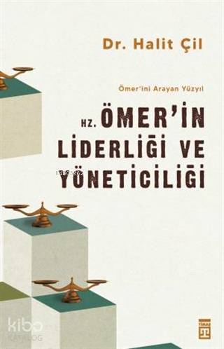 Hz. Ömer'in Liderliği ve Yöneticiliği - Ömer'ini Arayan Yüzyıl - Halit Çil