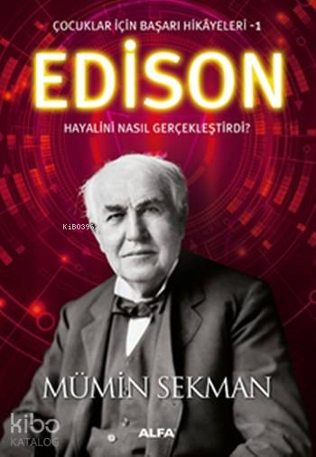 Edison Hayalini Nasıl Gerçekleştirdi ? - Mümin Sekman