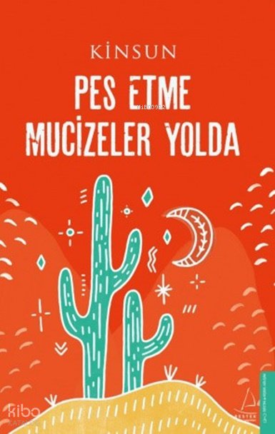 Pes Etme Mucizeler Yolda - Kinsun 