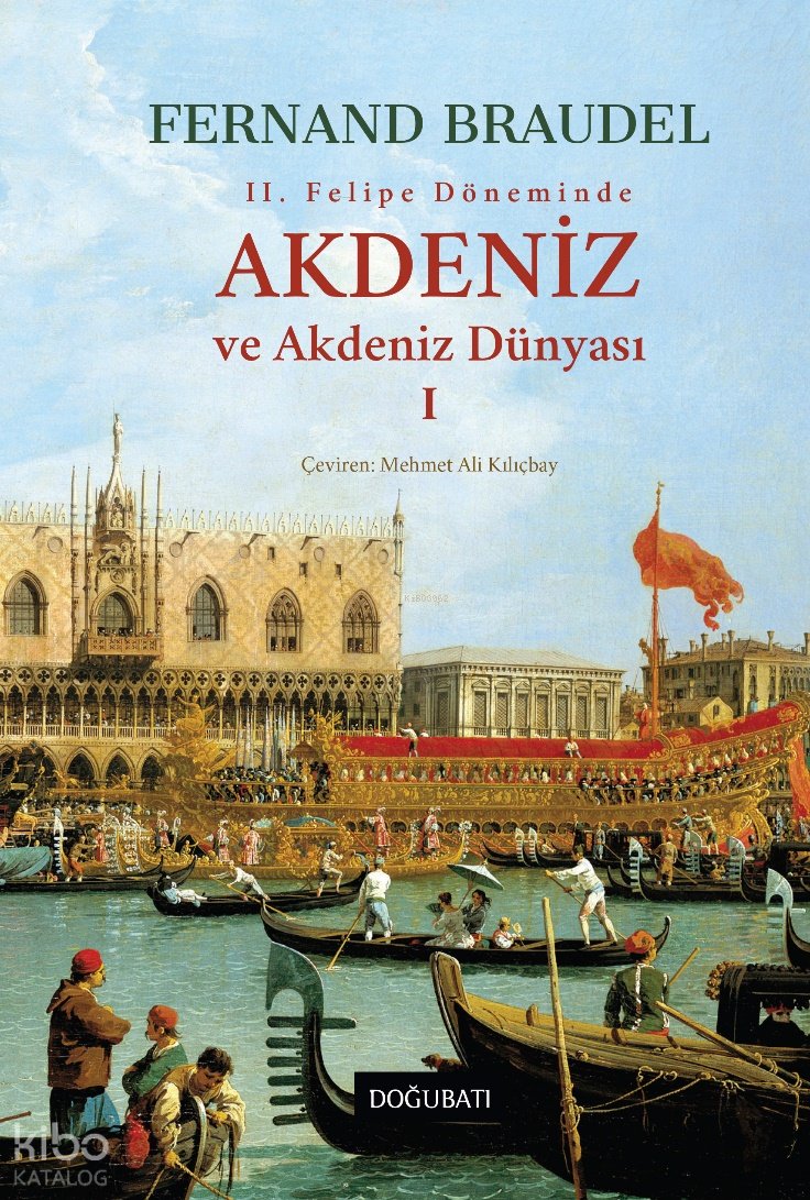 Akdeniz ve Akdeniz Dünyası - I (Ciltli) - Fernand Braudel