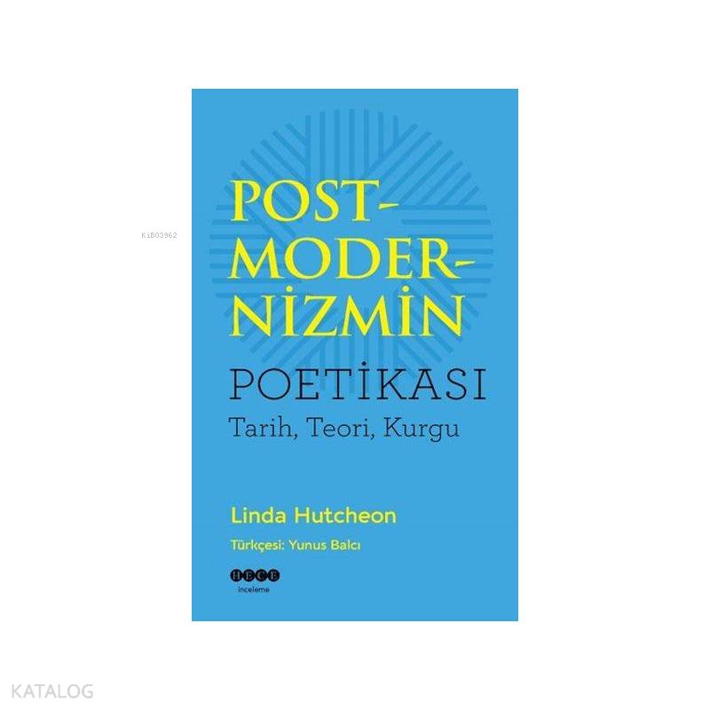 Postmodernizim Poetikası Tarih Teori Kurgu