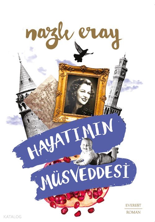 Hayatımın Müsveddesi - Nazlı Eray
