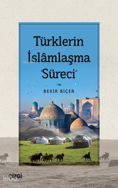 Türklerin İslamlaşma Süreci - Bekir Biçer