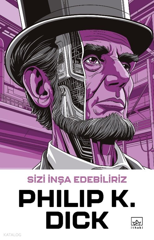 Sizi İnşa Edebiliriz - Philip K. Dick