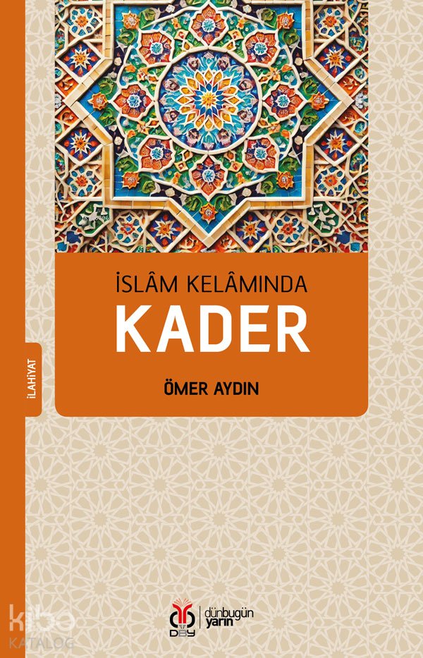 İslam Kelamında Kader - Ömer Aydın
