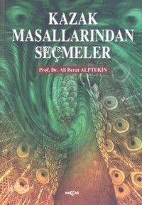 Kazak Masallarından Seçmeler - Ali Berat Alptekin