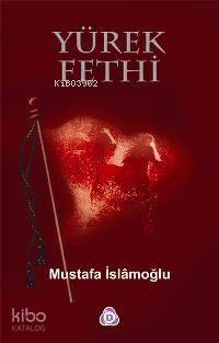 Yürek Fethi - Mustafa İslamoğlu