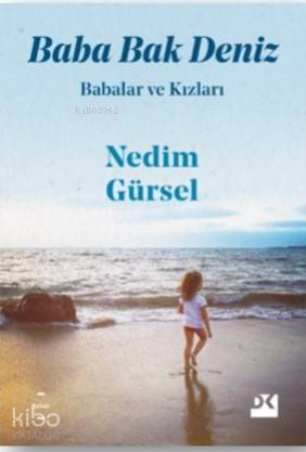 Baba Bak Deniz - Nedim Gürsel