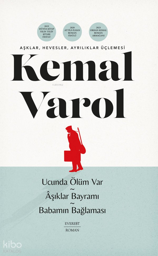 Aşklar, Hevesler, Ayrılıklar Üçlemesi - Kemal Varol