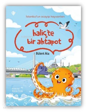 İstanbul’un Acayip Hayvanları Haliçte Bir Ahtapot - Bülent Ata