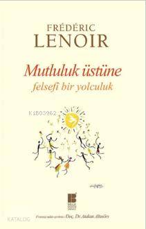 Mutluluk Üstüne Felsefi Bir Yolculuk
