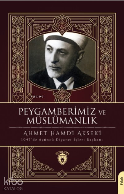 Peygamberimiz ve Müslümanlık - Ahmet Hamdi Akseki