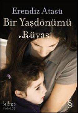 Bir Yaşdönümü Rüyası - Erendiz Atasü