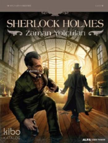 Sherlock Holmes ve Zaman Yolcuları - Sylvain Cordurie
