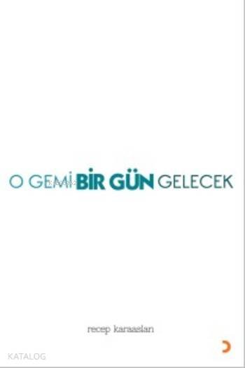 O Gemi Bir Gün Gelecek - Recep Karaaslan