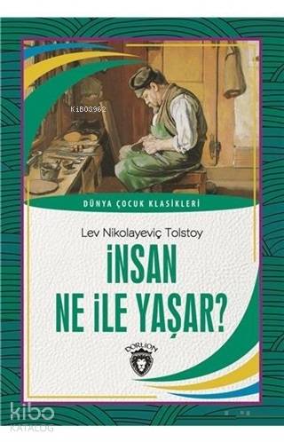 İnsan Ne İle Yaşar Dünya Çocuk Klasikleri - Lev Nikolayeviç Tolstoy