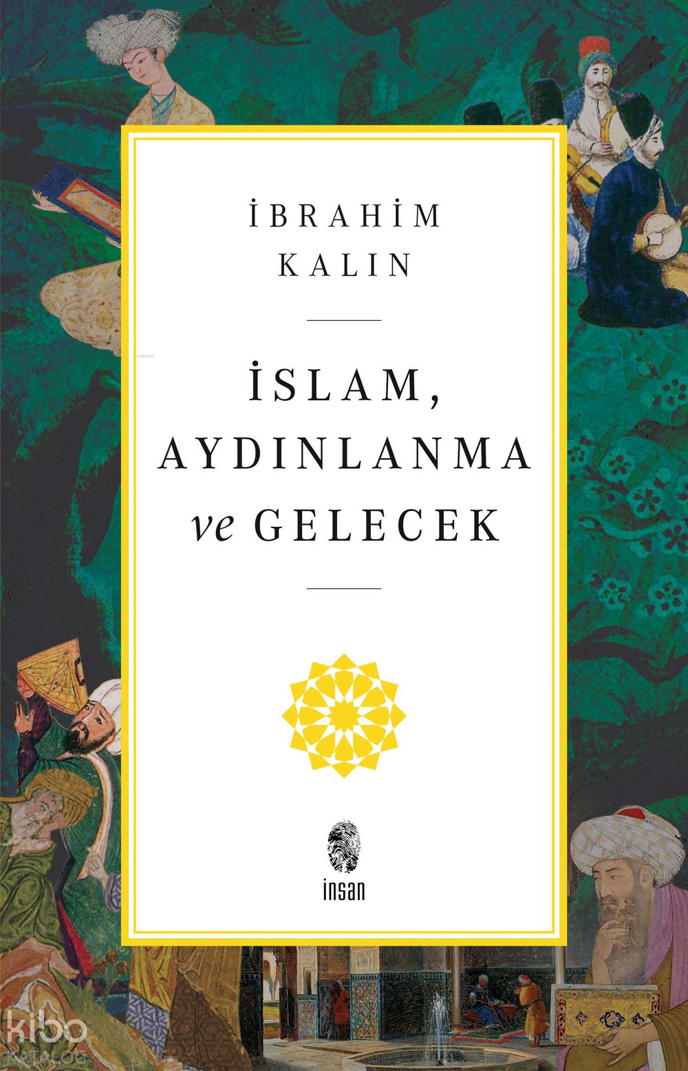 İslam, Aydınlanma ve Gelecek - İbrahim Kalın
