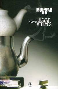 Hayat Atölyesi - Murathan Mungan