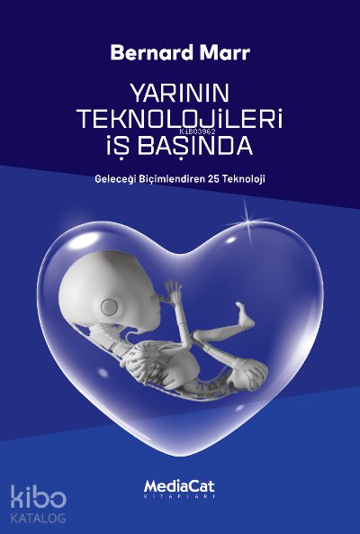 Yarının Teknolojileri İş Başında - Bernard Marr