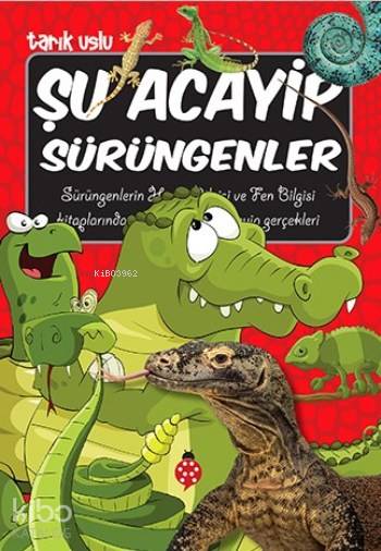 ŞU ACAYİP SÜRÜNGENLER