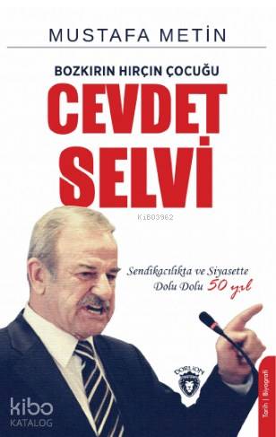 Bozkırın Hırçın Çocuğu Cevdet Selvi - Mustafa Metin