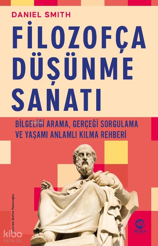 Filozofça Düşünme Sanatı - Daniel Smith