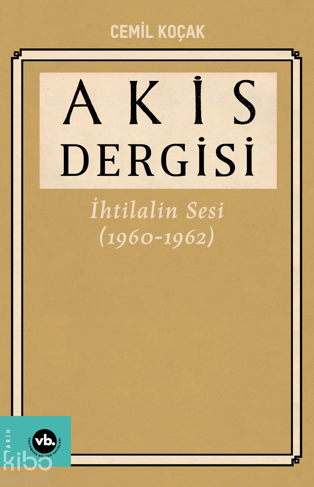 Akis Dergisi İhtilalin Sesi (1960-1962) 4.Cilt - Cemil Koçak