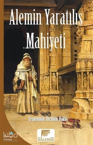 Alemin Yaratılış Mahiyeti - Erzurumlu İbrahim Hakkı Hazretleri