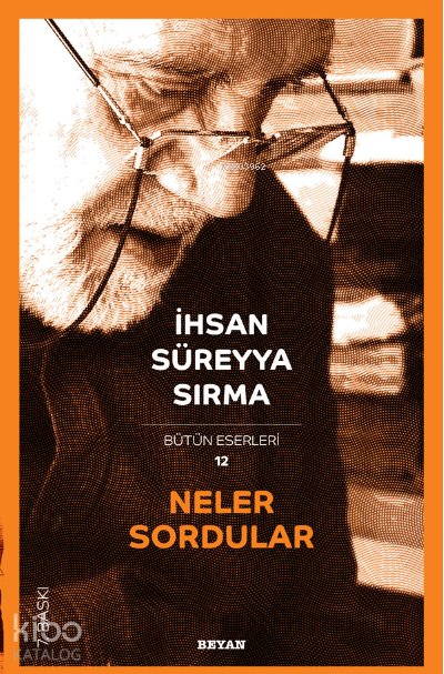Neler Sordular - İhsan Süreyya Sırma