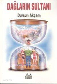 Dağların Sultanı - Dursun Akçam