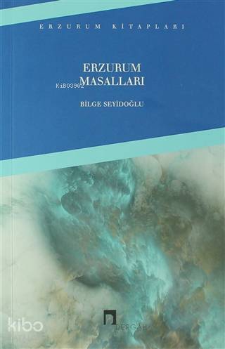 Erzurum Masalları - Bilge Seyidoğlu