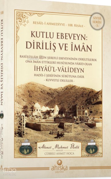 Kutlu Ebeveyn: Diriliş Ve İman - Ahmet Mahmut Ünlü