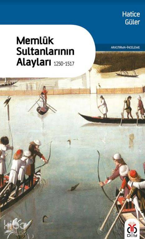 Memluk Sultanlarının Alayları - (1250-1517) - Hatice Güler