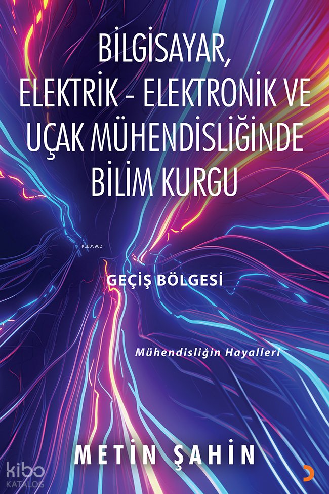 Bilgisayar, Elektrik – Elektronik ve Uçak Mühendisliğinde Bilim Kurgu - Metin Şahin