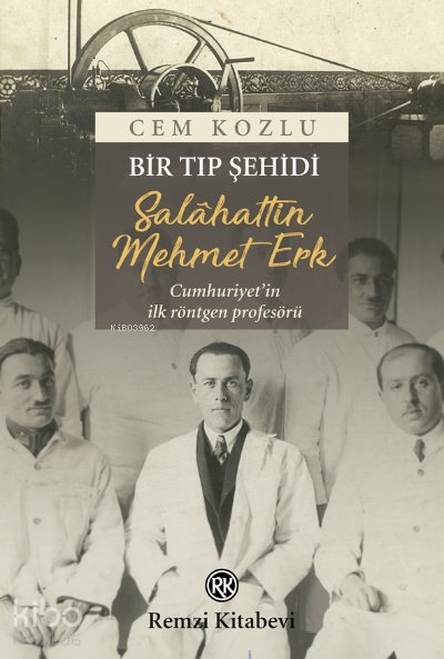 Bir Tıp Şehidi: Salâhattin Mehmet Erk - Cem Kozlu
