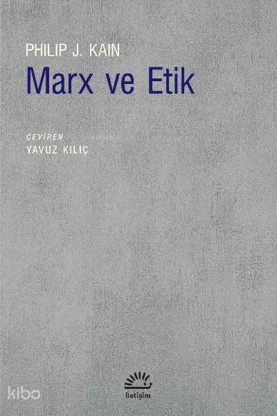 Marx Ve Etik - Philip J. Kain