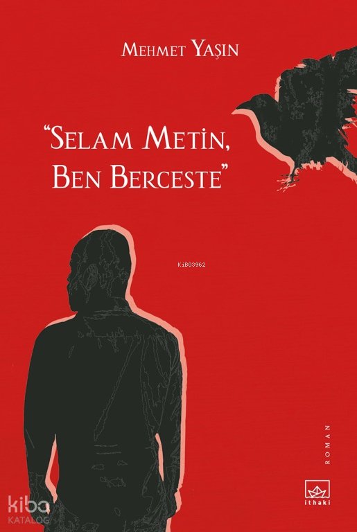 “Selam Metin, Ben Berceste” - Mehmet Yaşın