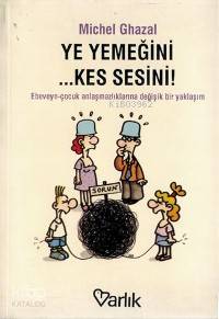 Ye Yemeğini Kes Sesini