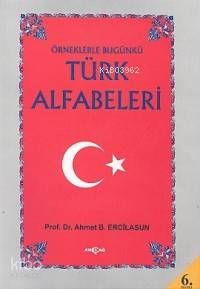 Örneklerle Bugünkü Türk Alfabeleri - Ahmet Bican Ercilasun
