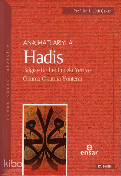 Anahatlarıyla Hadis - İsmail Lütfi Çakan