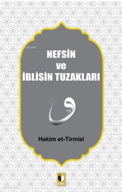 Nefsin Ve İblisin Tuzakları - Hakim Et-tirmizi