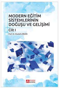 Modern Eğitim Sistemlerinin Doğuşu ve Gelişimi - Mustafa Ergün