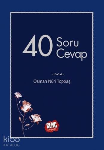 40 Soru 40 Cevap - Osman Nuri Topbaş