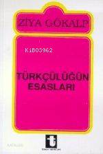 Türkçülüğün Esasları - Ziya Gökalp