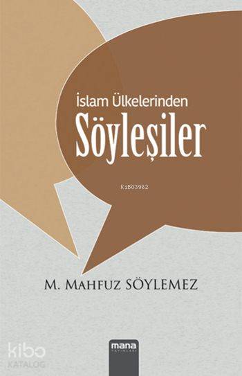 İslam Ülkelerinden Söyleşiler - Mehmet Mahfuz Söylemez