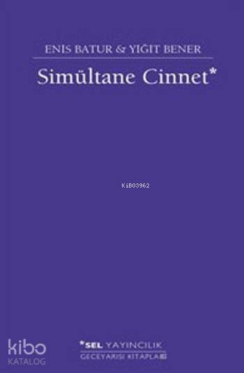 Simültane Cinnet - Enis Batur, Yiğit Bener