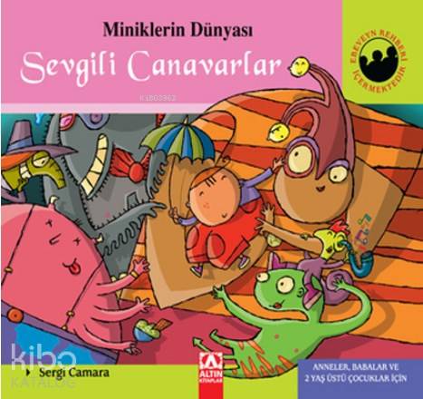 Miniklerin Dünyası: Sevgili Canavarlar Anneler, Babalar ve 2 Yaş Üstü Çocuklar İçin - Sergi Camara