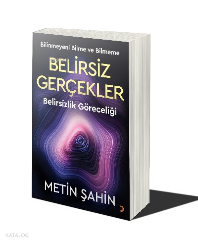 Belirsiz Gerçekler - Metin Şahin