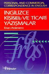 İngilizce Kişisel ve Ticari Yazışmalar Kılavuzu - Ertan Ardanancı