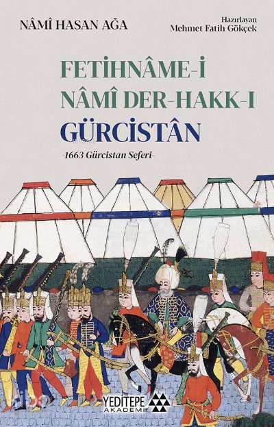 Fetihnâme - i Nâmi Der - Hakk - ı Gürcistân - Nâmi Hasan Ağa